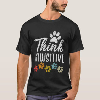Pet Owner Shirt Manar Kvinnor Tass Tänka Pawsitive T Shirt