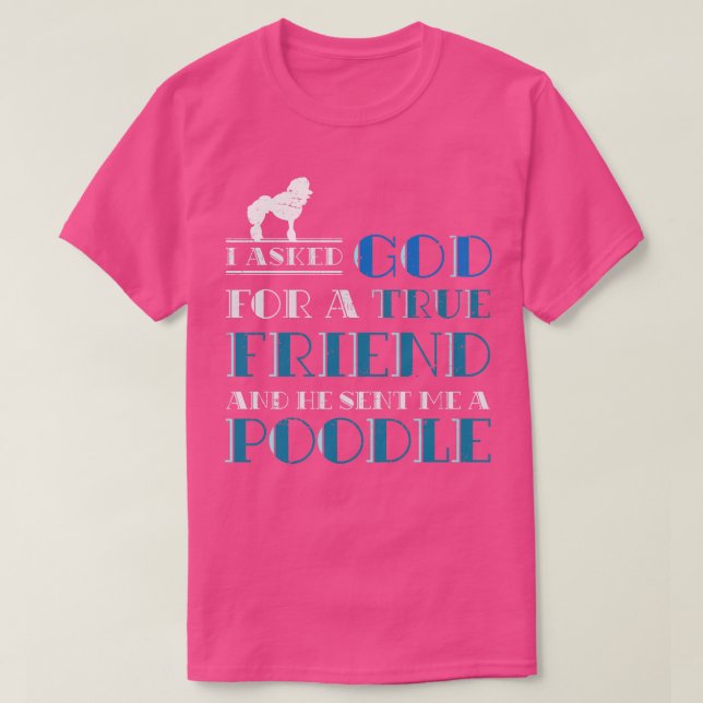 Pet True Friend Hund älskare Pudel T Shirt (Design framsida)
