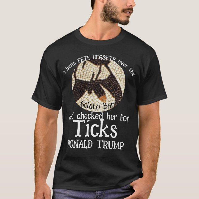 PETE HEGSETH Gelato Pub & Ticks TRUMP T Shirt (Framsida)
