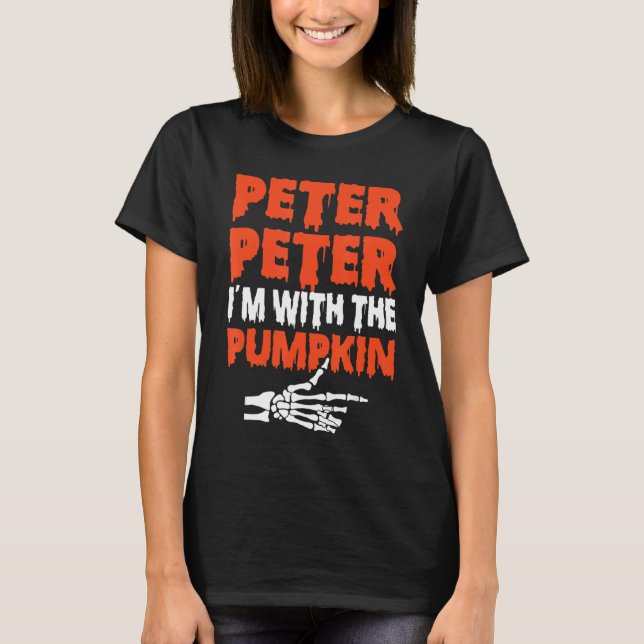 Peter I'm with the Pumpkin Halloween Costume Coupl T Shirt (Framsida)