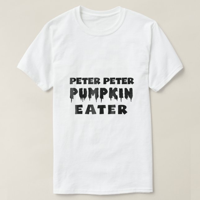 Peter Peter Pumpkin Eater Funny Halloween Costume T Shirt (Design framsida)