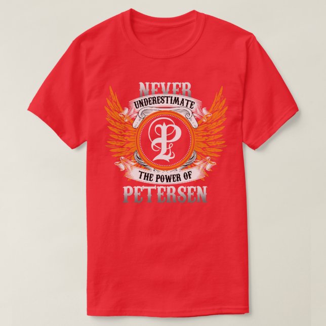 Petersen Namn Shirt underskattar aldrig effekten T (Design framsida)