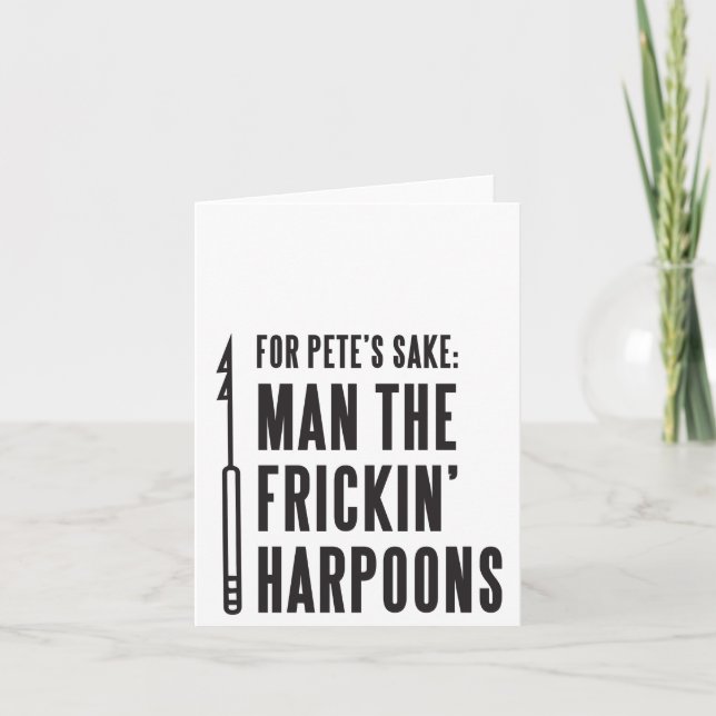 Pete's Sake: Man the Frickin's Harpoons Card Kort (Framsida)