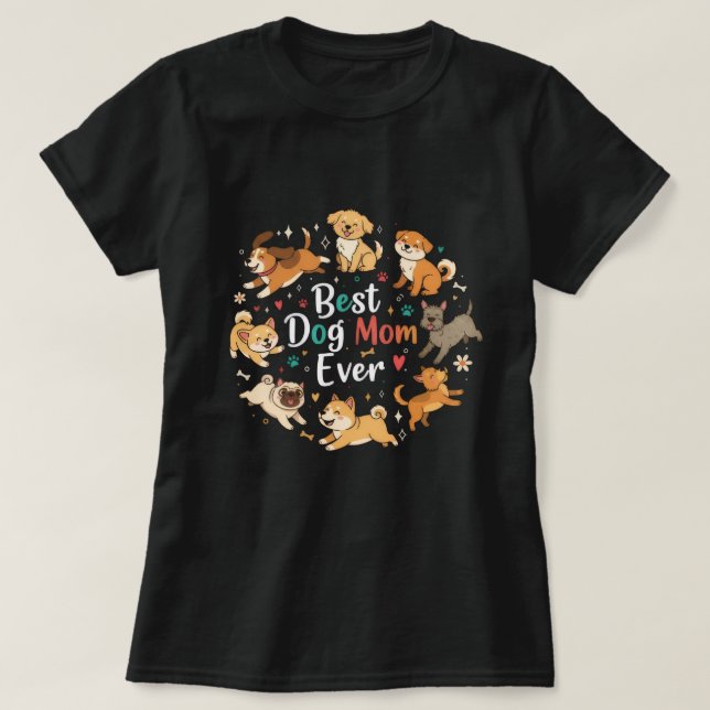Petful-Mom Best Dog Mom Ever T Shirt (Design framsida)