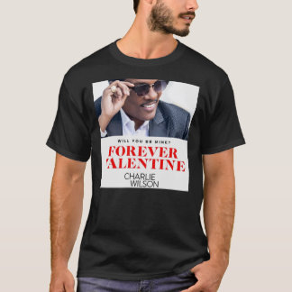 Pethruk22 Forever Valentine Charlie Wilson T-Shir T Shirt