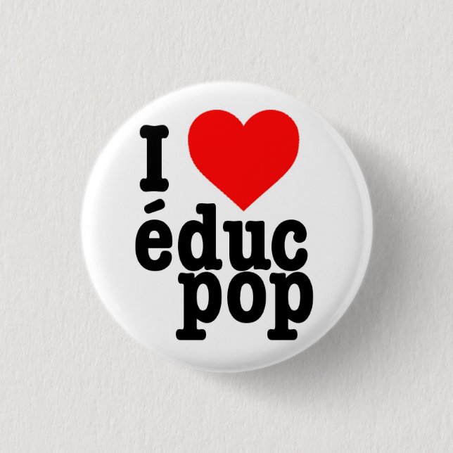 Petit Badge I love educ pop Knapp (Framsida)