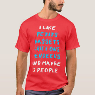 Petit Basset Griffon Vendeen T Shirt