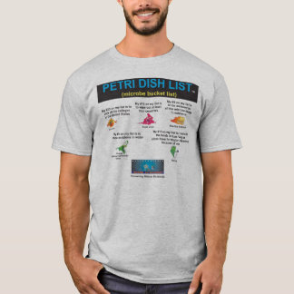 PETRI DISH LIST—BUCKET LIST FOR MICROBES t-shirt