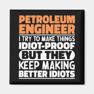 Petroleum Ingenjör jag försöker göra Sak funn Cool Magnet