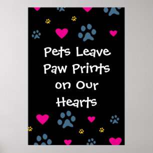 Pets Leave Paw Prints on Our Hearts Poster