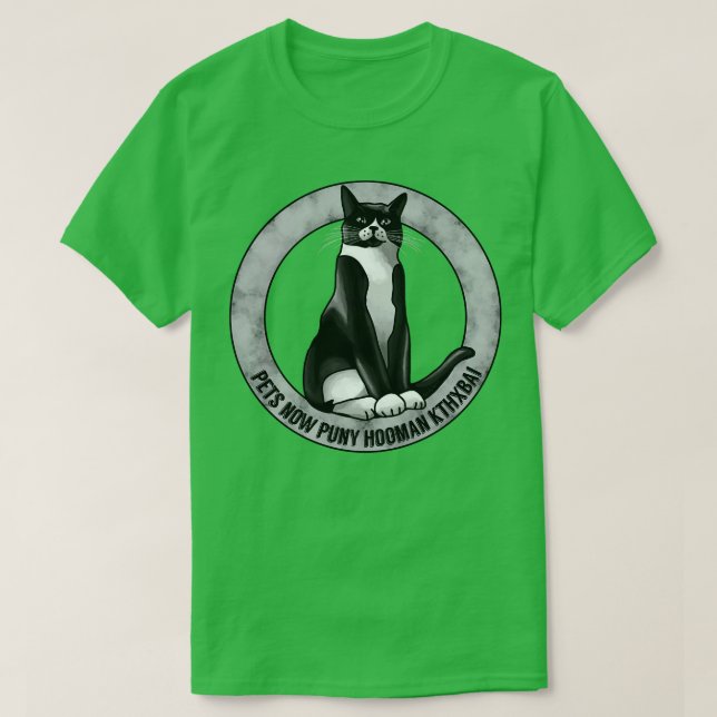 Pets Now Puny Hooman KTHXBAI T Shirt (Design framsida)