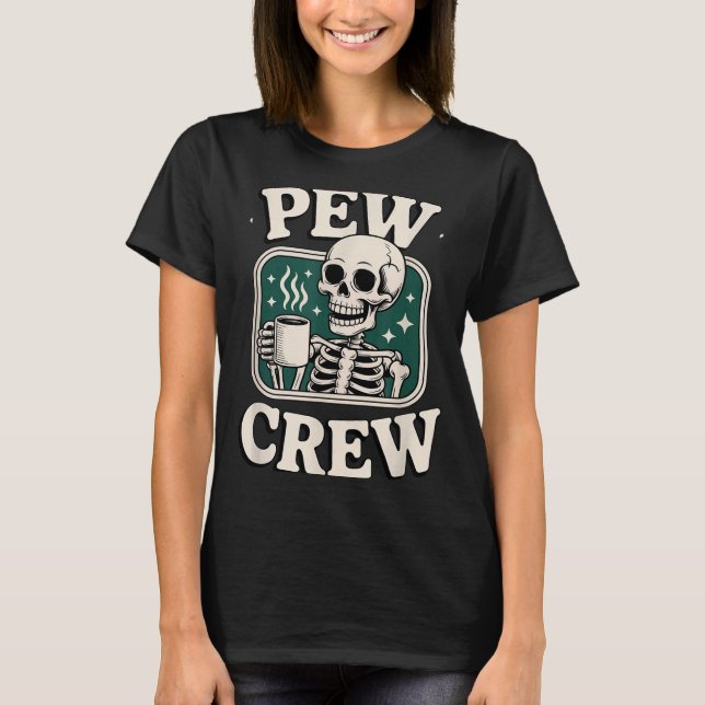 Pew Crew Skeleton With Coffee, Funny Church Tee  (Framsida)