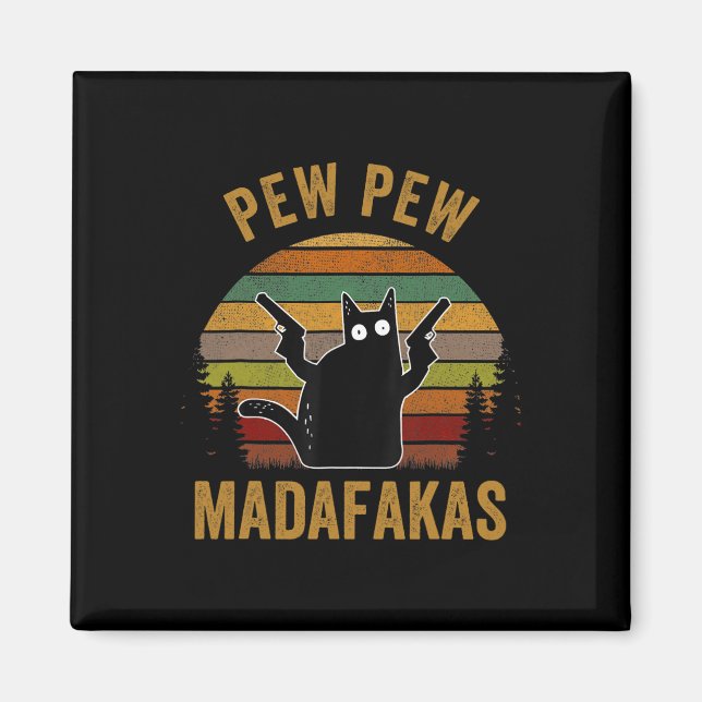 Pew Madafakas Pew Guns Funny Black Cat Retro Vinta Magnet (Framsidan)