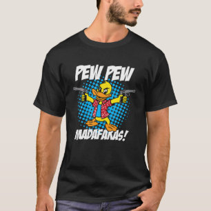 Pew Pew Madafakas Funny Anka T Shirt