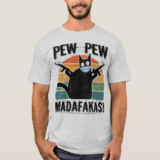 Pew Pew Madafakas Funny Black Cat T Shirt