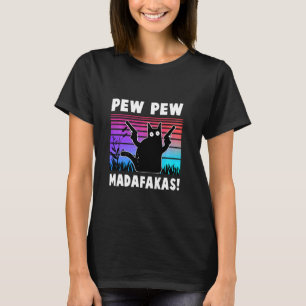 Pew Pew Madafakas Funny Ca T Shirt