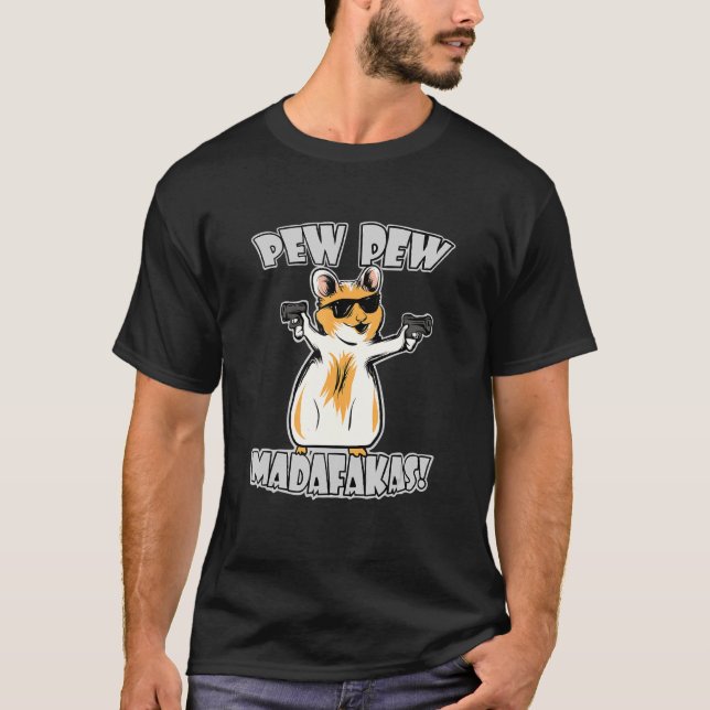 Pew Pew Madafakas - Hamster T Shirt (Framsida)