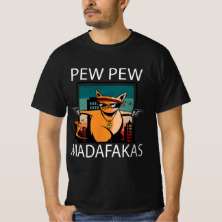 Pew Pew Madafakas T Shirt