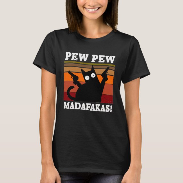 Pew Pew Madafakers Kattunge T Shirt (Framsida)