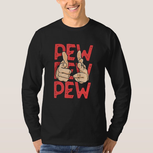 Pew Pew Pew Pretend Hand Gun Noise T Shirt (Framsida)