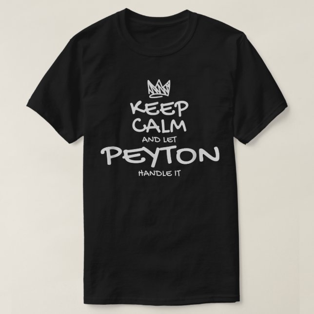 Peyton Keep Calm Personalized Name Sarcastic Frien T Shirt (Design framsida)