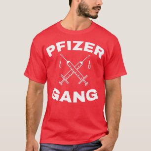Pfizer Gang Funny Vaccine T Shirt
