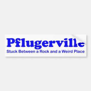 Pflugerville - som klibbas mellan en sten & ett bildekal
