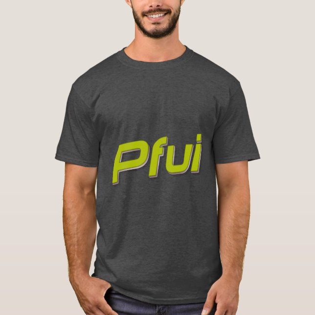 Pfui! T Shirt (Framsida)
