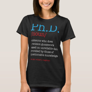 Ph.D PHD Student Definition Sarcastic Funny Gradua T Shirt