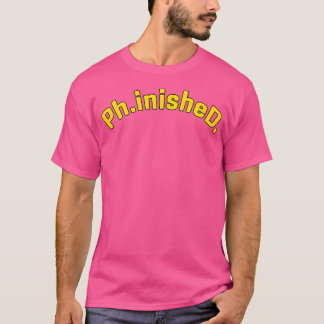 Ph.Inishedd. Dissertation Defense Funny Ph.D. Doku T Shirt