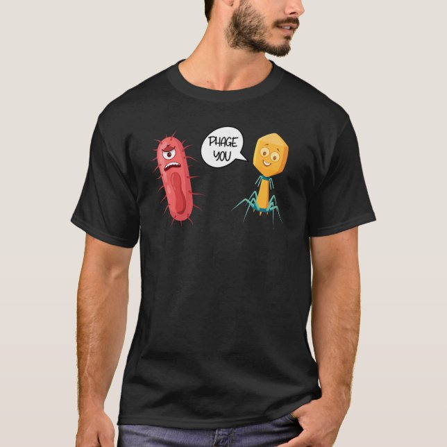 Phage You Funny Bacteriophage 2 T Shirt (Framsida)