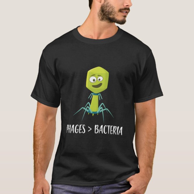 Phages Over Bacteria Bacteriophage T Shirt (Framsida)