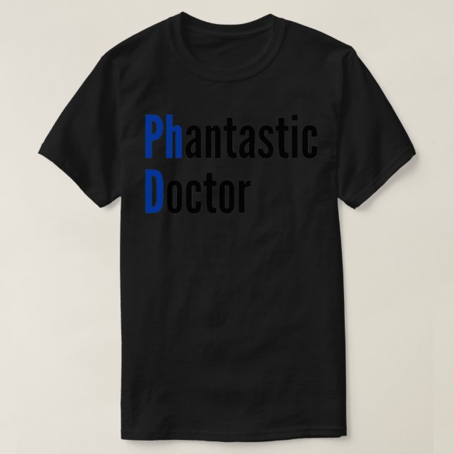 Phantastic Doktor för PhD Studenter 1 T Shirt (Design framsida)