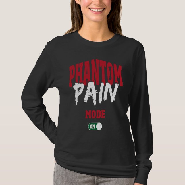 Phantom Pain Mode On Leg Prosthetic T Shirt (Framsida)