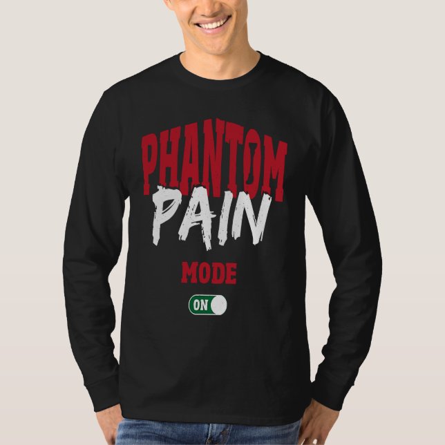Phantom Pain Mode On Leg Prosthetic T Shirt (Framsida)