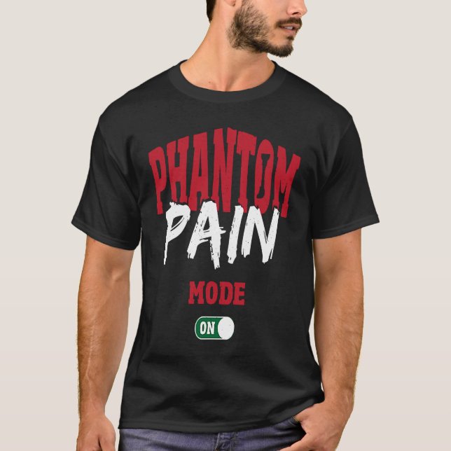 Phantom Pain Mode On Leg Prosthetic T Shirt (Framsida)
