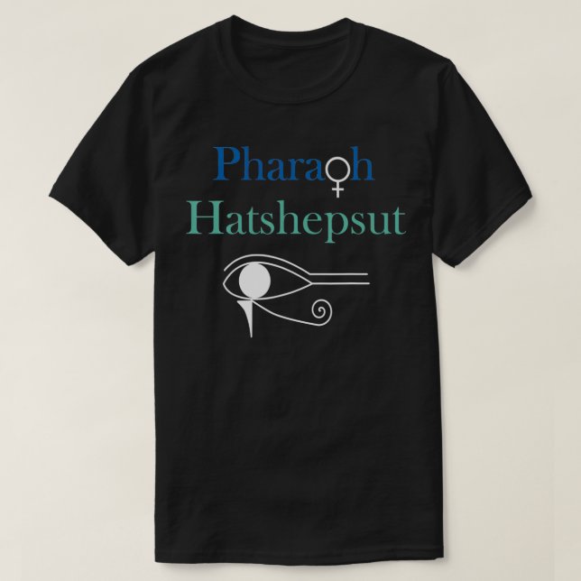 Pharaoh Hatshepsut-kvinnan faraoh av gammal Egypte T Shirt (Design framsida)