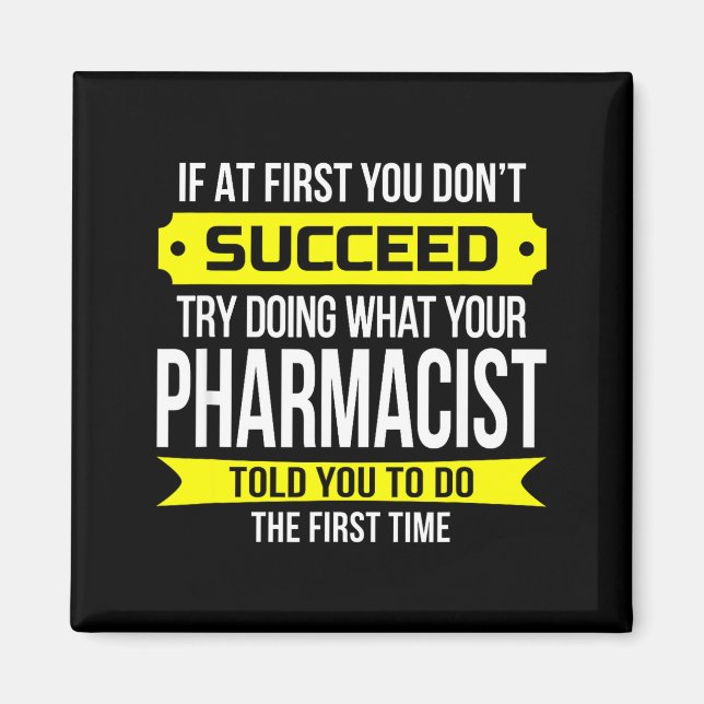 Pharmacist Gits If At First You Don't Succeed Funn Magnet (Framsidan)