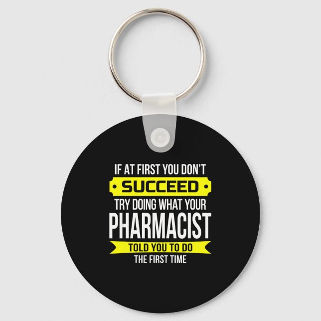Pharmacist Gits If At First You Don't Succeed Funn Nyckelring (Framsida)