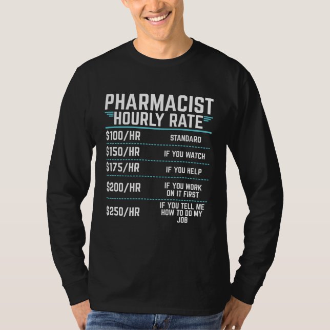 Pharmacist Hourly Rate Pharmacy Technician Day Stu T Shirt (Framsida)
