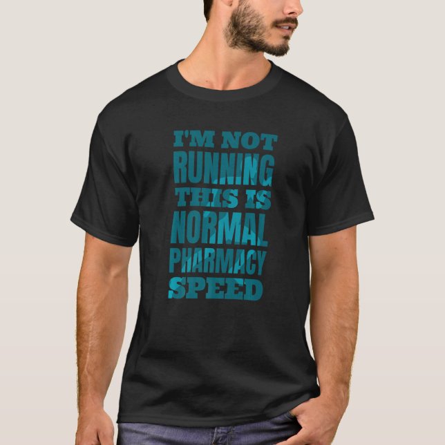 Pharmacist I'm Not Running This Is Normal Pharmacy T Shirt (Framsida)