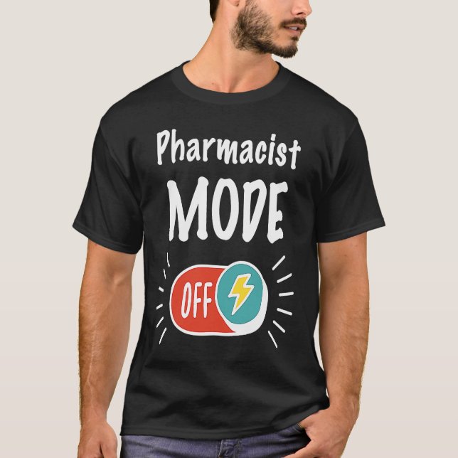Pharmacist Mode On For hardworking And Motivated P T Shirt (Framsida)