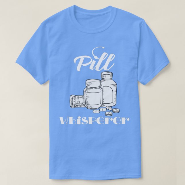 Pharmacists Whisperer Gift Pharmacy Tech Medical S T Shirt (Design framsida)