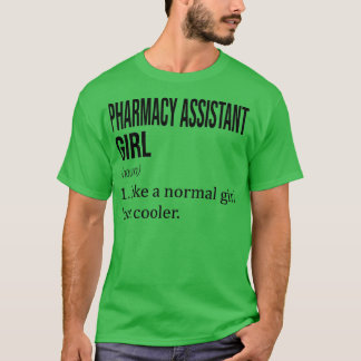 PHARMACY ASSISTANT Girl som en vanlig flicka men C T Shirt