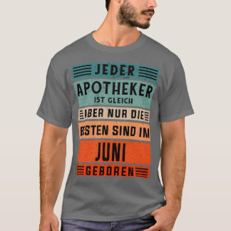Pharmacy birthday June born pharmacist 1 T Shirt