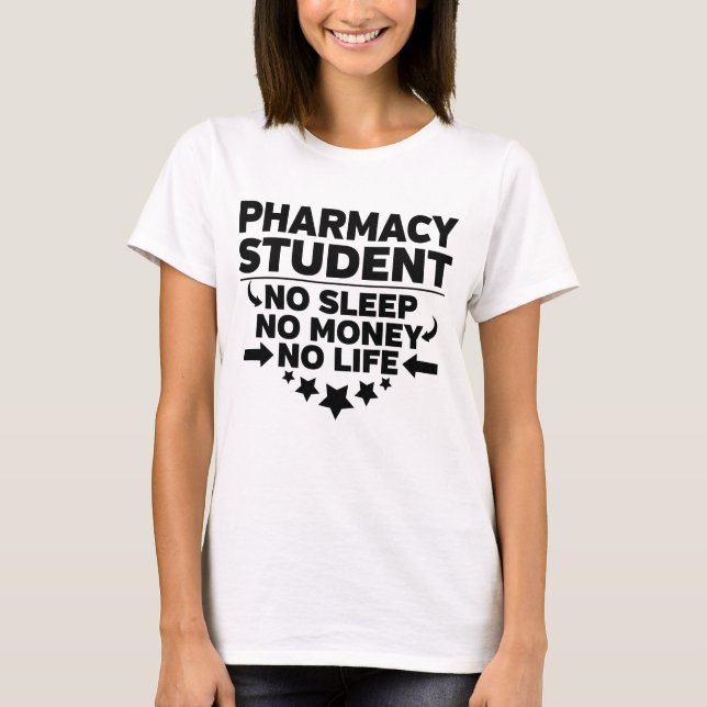 Pharmacy College Student No Life eller Money T Shirt (Framsida)