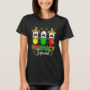 Pharmacy Squad Cinco De Mayo Party Pharmacist Mexi T Shirt