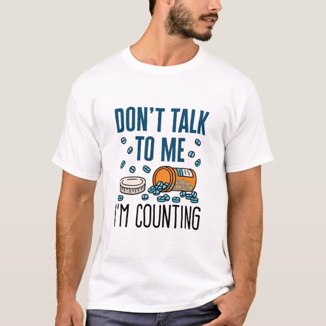 Pharmacy Tech Prata inte med mig. T Shirt (Framsida)