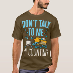 Pharmacy Tech Technician Funny Counting Pills Pham T Shirt