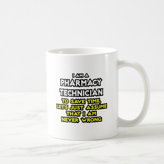 Pharmacy Technician Joke ... Aldrig fel Kaffemugg (Höger)